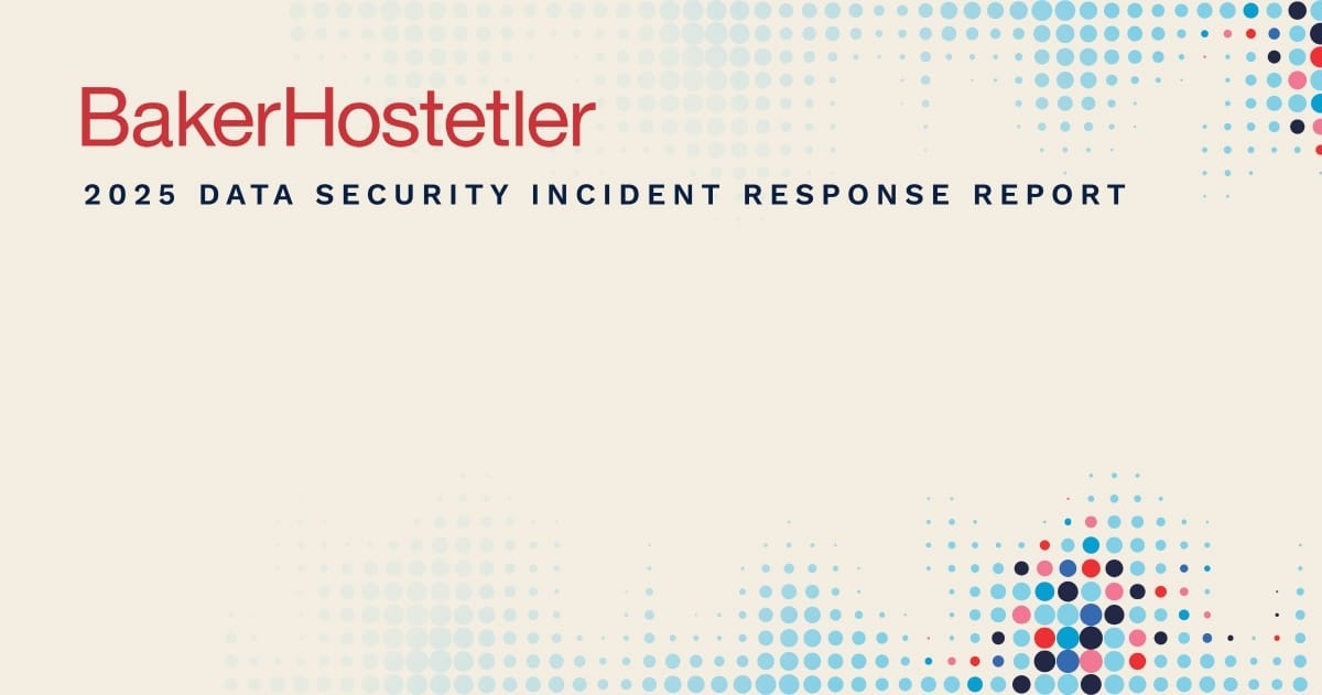 BakerHostetler launches 2025 Data Security Incident Response Report