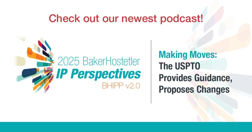 Making Moves: The USPTO Provides Guidance, Proposes Changes