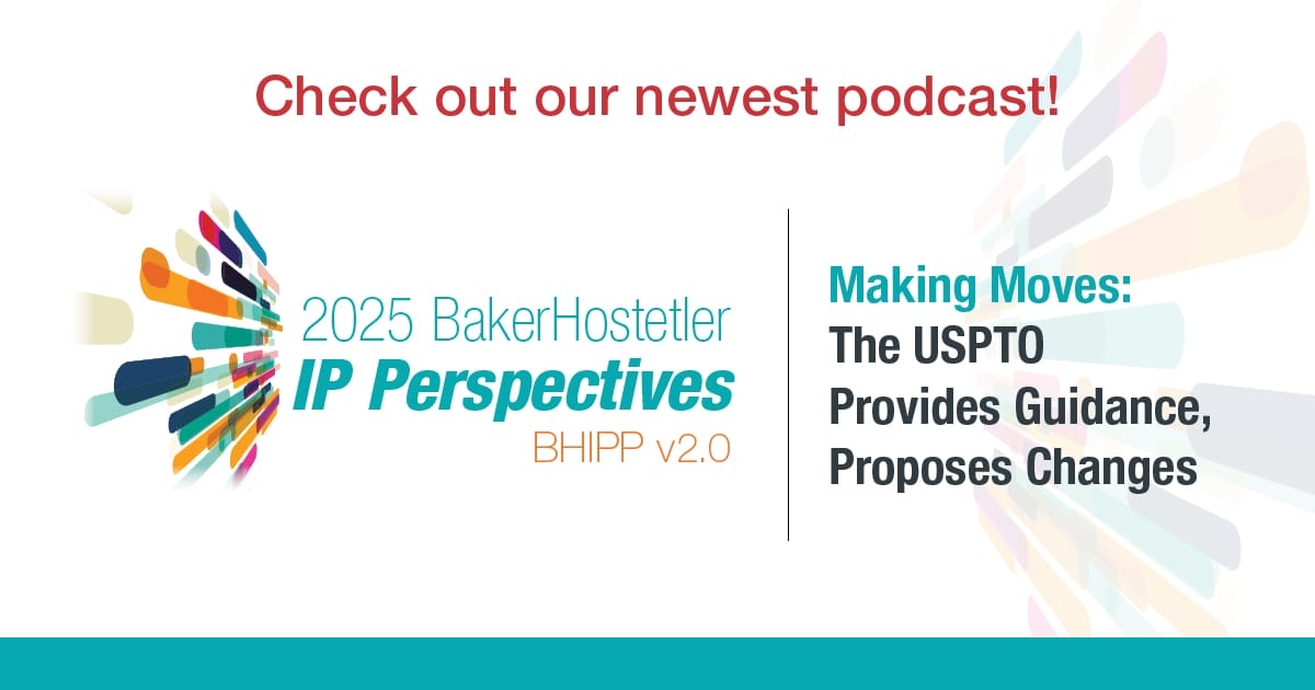 Making Moves: The USPTO Provides Guidance, Proposes Changes