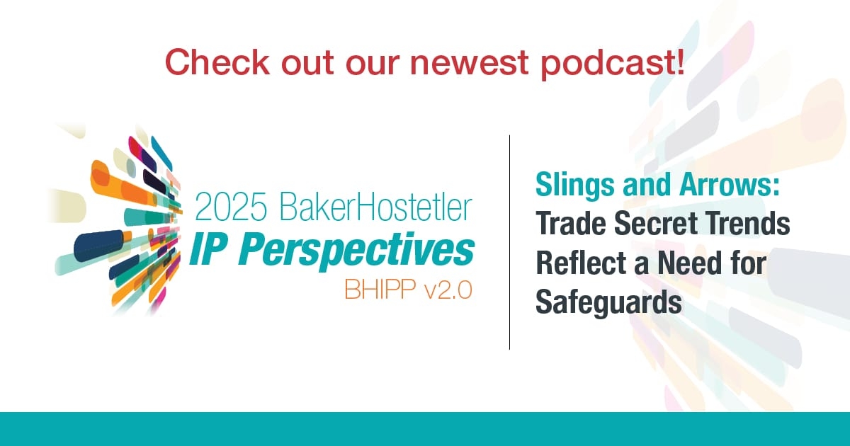 Slings and Arrows: Trade Secret Trends Reflect a Need for Safeguards