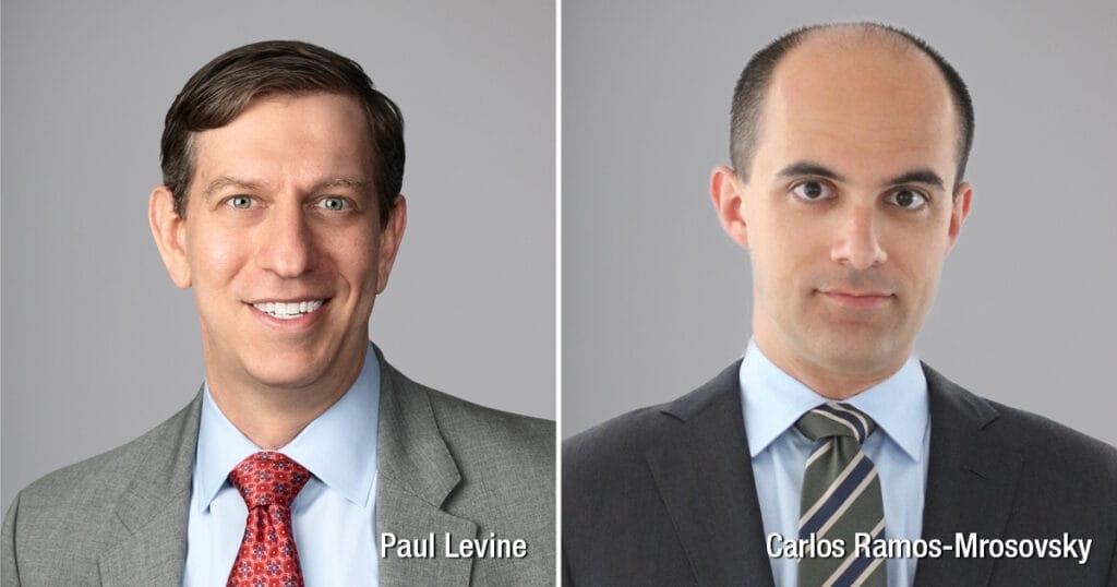 BakerHostetler Names Paul Levine, Carlos Ramos-Mrosovsky as Co-Leaders of Investor State Arbitration Sub-Team