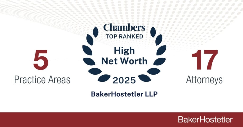 BakerHostetler Earns Accolades in Chambers 2025 High Net Worth Rankings