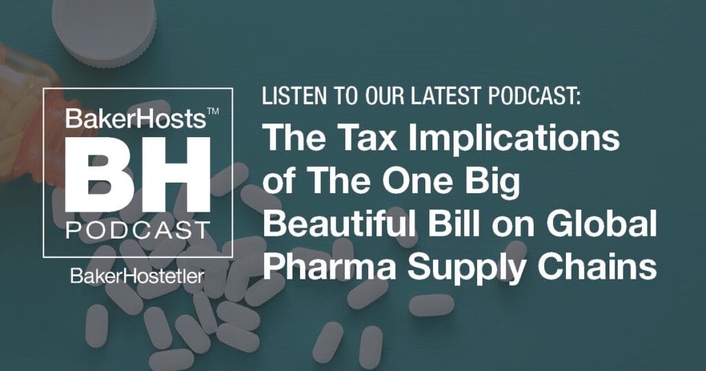 The Tax Implications of The One Big Beautiful Bill on Global Pharma Supply Chains