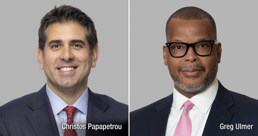 Christos Papapetrou and Greg Ulmer Named Deputy Chairs of Litigation Practice Group