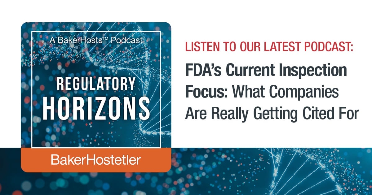 Regulatory Horizons: FDA’s Current Inspection Focus: What Companies Are Really Getting Cited For