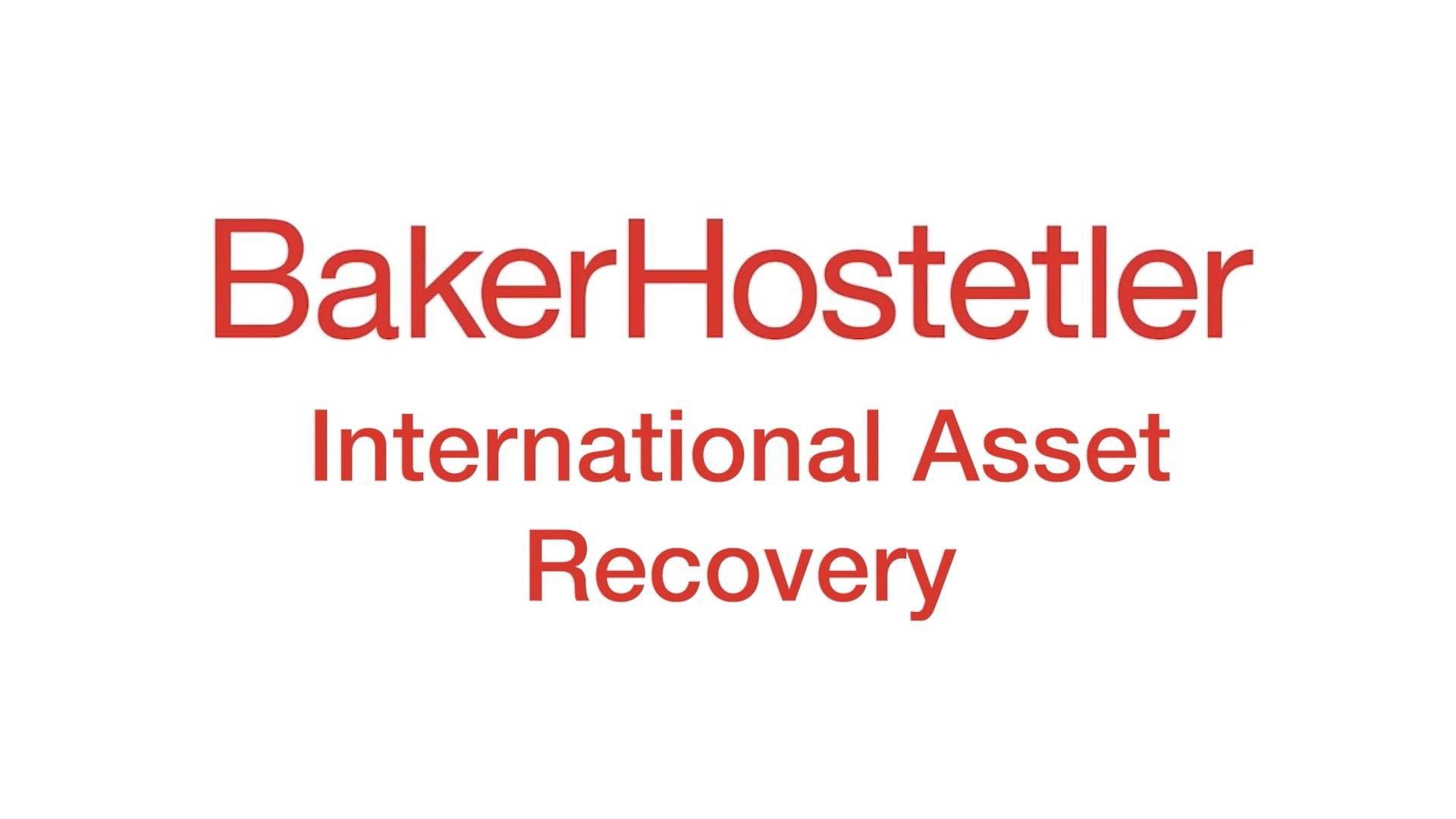 Global Fraud and International Asset Tracing and Recovery | BakerHostetler