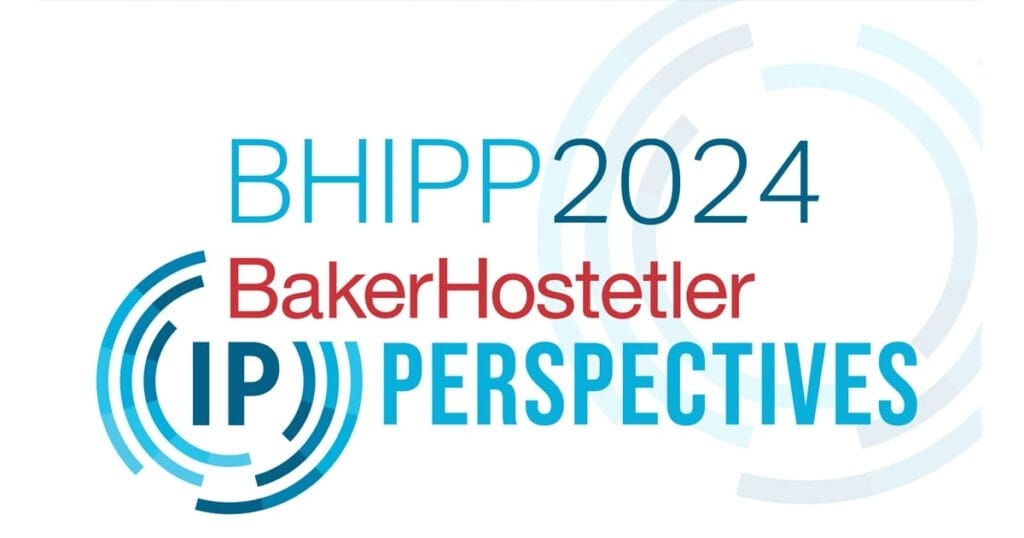 2024 BakerHostetler IP Perspectives – Forecasts, Trends and Accomplishments