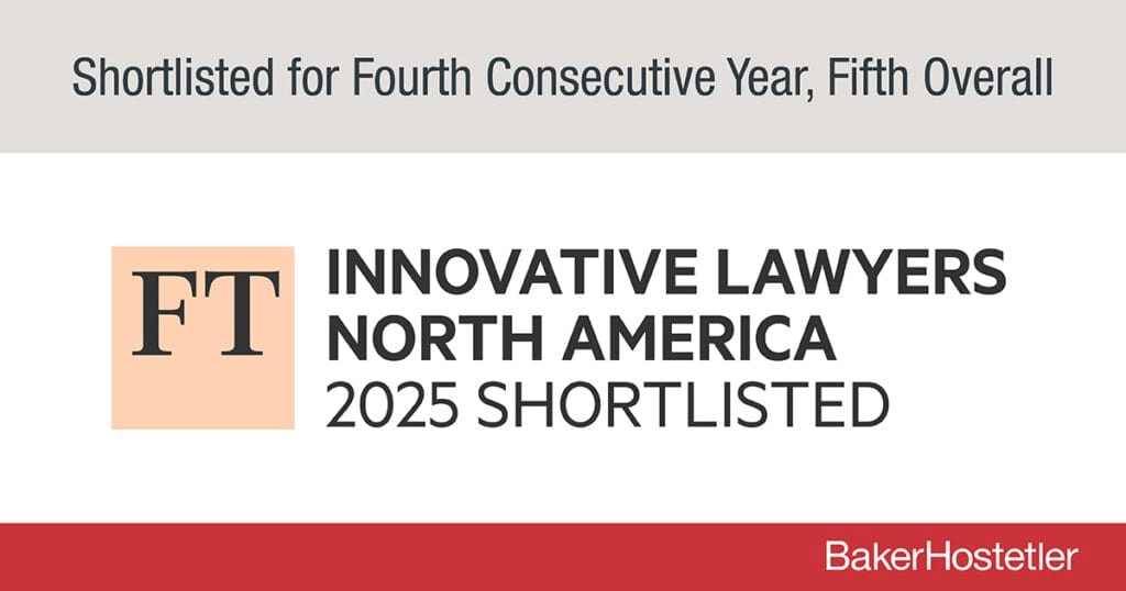 BakerHostetler Shortlisted for <em>Financial Times</em> Innovative Lawyers North America Awards for Fourth Consecutive Year, Fifth Overall