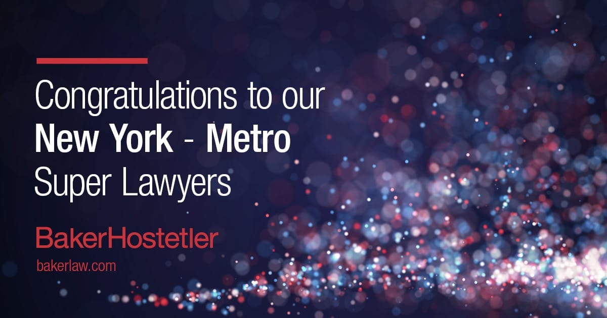 BakerHostetler New York Metro Attorneys Chosen as Super Lawyers, Rising Stars for 2026
